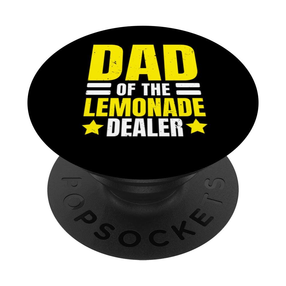 Dad Of The Lemonade Dealer Lemon Lover Fruit Beverage PopSockets Swappable PopGrip