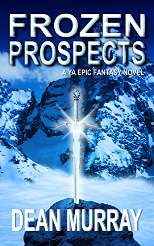 Frozen Prospects: A YA Epic Fantasy Novel (Volume 1 of the Guadel Chronicles Books)