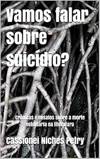 Livro Vamos falar sobre suicídio?: Crônicas e ensaios sobre a morte voluntária na literatura