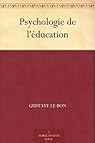 Psychologie de l'�ducation par Le Bon