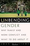 Front cover for the book Unbending Gender by Joan Williams