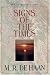 Signs of the Times: Studies in the Prophetic Scriptures (M. R. DeHaan Classic Library) by M. R. De Haan