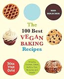 The 100 Best Vegan Baking Recipes: Amazing Cookies, Cakes, Muffins, Pies, Brownies and Breads by Kris Holechek Peters