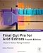 Apple Pro Training Series: Final Cut Pro for Avid Editors (4th Edition) by Diana Weynand