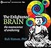 The Enlightened Brain: The Neuroscience of Awakening