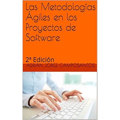 Las Metodologías Ágiles en los Proyectos de Software: 2ª Edición