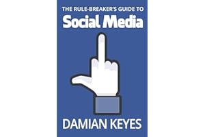 The Rule-Breaker's Guide to Social Media