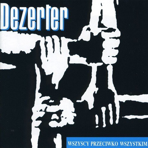 dezerter - Wszyscy Przeciwko Wszystkim - Zortam Music