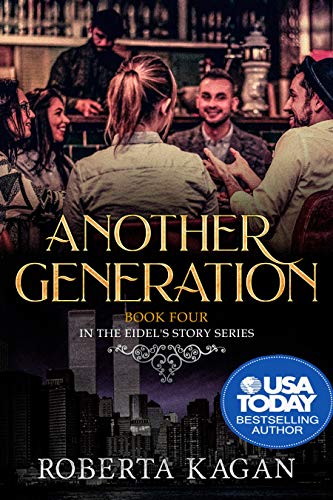 Another Generation: Book Four in the Eidel's Story Series by Roberta Kagan