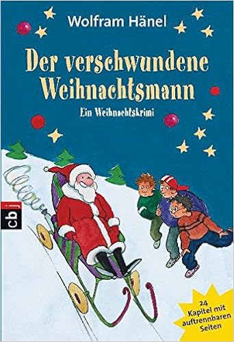 Der Verschwundene Weihnachtsmann Ein Weihnachtskrimi In 24 Kapiteln Amazon Co Uk Hanel Wolfram Brix Silke 9783570222027 Books