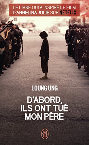 D'abord, ils ont tué mon père (J'ai lu Document t. 11863) (French Edition) by Loung Ung