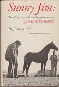 Sunny Jim The Life Of America S Most Beloved Horseman
