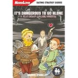It's Dangerous To Go Alone: A Relationship Survival Handbook