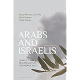 Arabs and Israelis: Conflict and Peacemaking in the Middle East