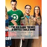The Big Bang Theory: A Coffee Table Book: The Physics Geeks