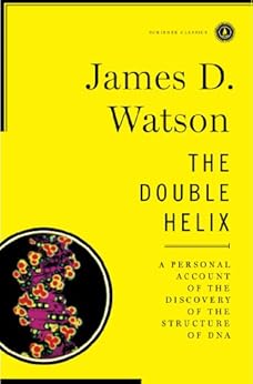 The Double Helix: A Personal Account of the Discovery of the Structure of DNA by [Watson, James D.]