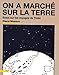 on a marche sur la terre: ESSAI SUR LES VOYAGES DE TINTIN (French Edition) by