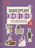 The Shakespeare Timeline Stickerbook: See all the plays of Shakespeare being performed at once in th by Christopher Lloyd, Dr. Nick Walton