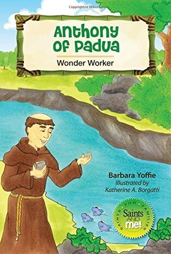 Anthony of Padua: Wonder Worker (Saints and Me!)