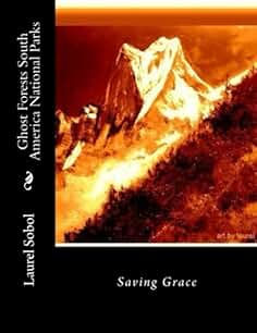 Ghost Forests South America National Parks (National and global parks and heritage sites)