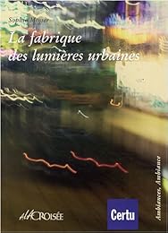 La  fabrique des lumières urbaines