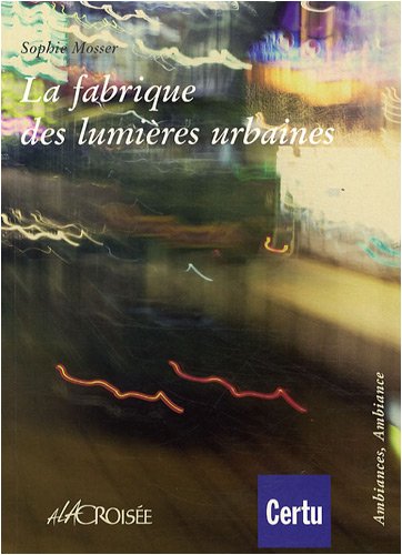 La  fabrique des lumières urbaines