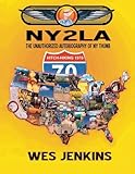 NY2LA: The Unauthorized Autobiography of My Thumb by Wes Jenkins