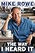 The Way I Heard It - Book by Mike Rowe