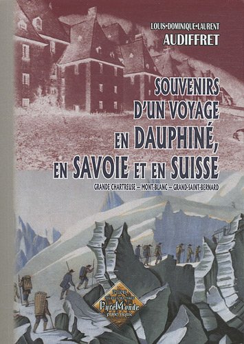 Souvenirs Dun Voyage En Dauphiné En Savoie Et En Suisse - 