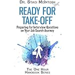 Ready for Take-Off: Preparing for Interview Questions on Your Job Search Journey (The One Hour Handbook Series)