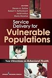 Service Delivery for Vulnerable Populations: New Directions in Behavioral Health