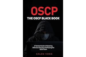 THE OSCP BLACK BOOK: A Tactical Guide to Mastering Offensive Security and Passing the OSCP Exam