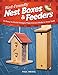 Bird-Friendly Nest Boxes & Feeders: 12 Easy-to-Build Designs that Attract Birds to Your Yard (Fox Chapel Publishing) Projects and Advice for Creating the Perfect Backyard Environment to Welcome Birds
