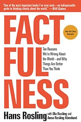 Factfulness Ten Reasons We Re Wrong About The World And Why
