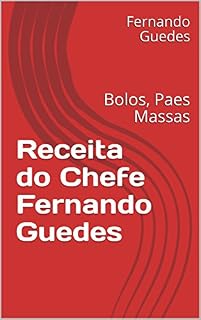 Livro Receita do Chefe Fernando Guedes: Bolos, Paes Massas (01)