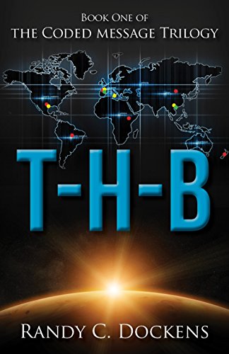 T-H-B (The Coded Message Trilogy Book 1) by Randy Dockens