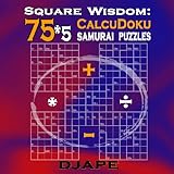Square Wisdom: 75*5 Calcudoku Samurai Puzzles by Dj Ape