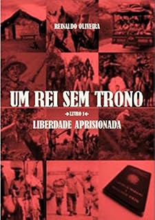 Livro Um Rei Sem Trono: Liberdade Aprisionada