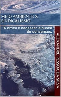 Livro Meio ambiente X Sindicalismo: A difícil e necessária busca de consensos.