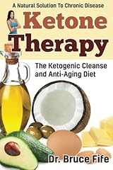  Ketone Therapy The Ketogenic Cleanse and Anti-Aging Diet 