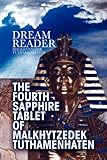 The Fourth Sapphire Tablet of Malkhytzedek Tuthamenhaten by 