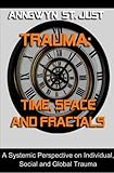 Trauma: Time, Space and Fractals