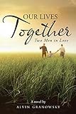 Our Lives Together: Two Men in Love by 
