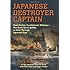Japanese Destroyer Captain: Pearl Harbor, Guadalcanal, Midway - The Great Naval Battles as Seen Through Japanese Eyes