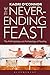 The Never-ending Feast: The Anthropology and Archaeology of Feasting by Kaori O'Connor