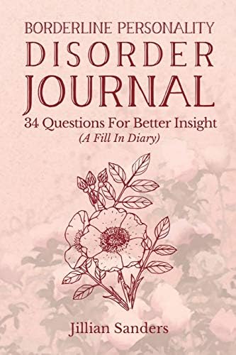 Borderline Personality Disorder Journal: 34 Questions For Better Insight (A Fill