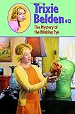 Front cover for the book Trixie Belden and the Mystery of the Blinking Eye by Kathryn Kenny