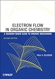 Electron Flow in Organic Chemistry: A Decision-Based Guide to Organic Mechanisms