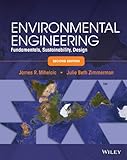 Environmental Engineering: Fundamentals, Sustainability, Design