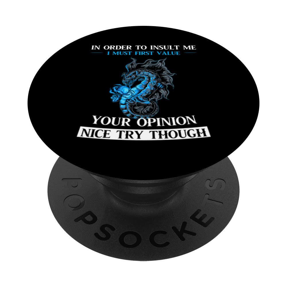 In order to insult me I must first value dragons mythical PopSockets Swappable PopGrip